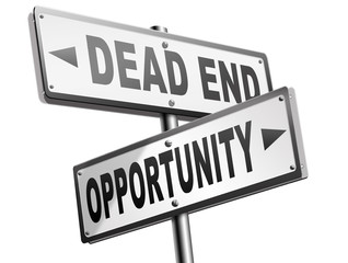 opportunity or dead end