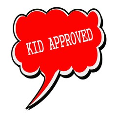 Kid approved white stamp text on red Speech Bubble