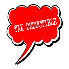 Tax deductible white stamp text on red Speech Bubble