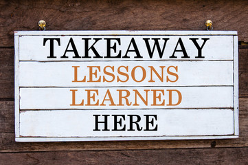 Inspirational message - Takeaway Lessons Learned Here