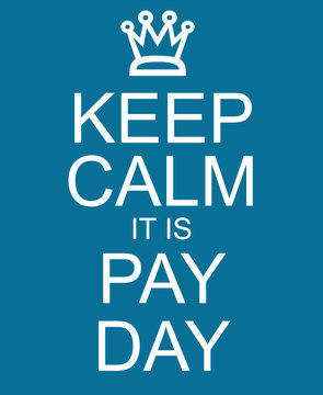 Keep Calm It Is Pay Day Blue Sign