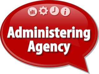 Administering Agency Business term speech bubble illustration
