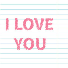 Fototapeta premium I love you scribble effect text on lined on paper sheet background Exercise book Flat design