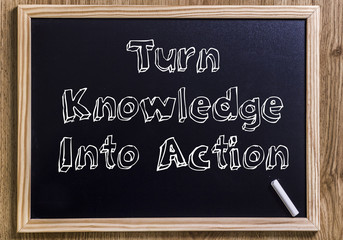 Fototapeta premium Turn Knowledge Into Action