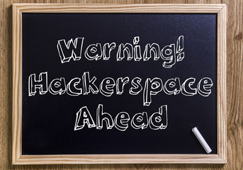 Warning! Hackerspace Ahead