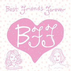 Best friends forever. Hand lettering quote, BFF letters in shape of heart, cute illustration on a creative vector background