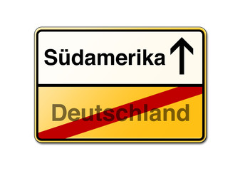 Nach Südamerika statt Deutschland Schild gelb