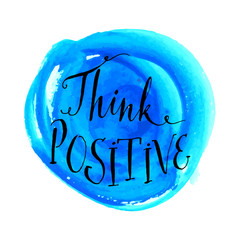 Modern calligraphy inspirational quote - think positive - at
