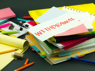 The Pile of Business Documents; Withdrawal