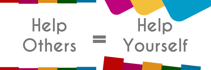 Help Others Help Yourself Colorful Shapes 