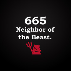 665 Neighbor of the beast. - funny inscription template