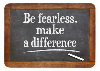 Fototapeta premium Be fearless, make a difference
