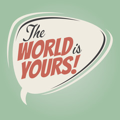 Obraz premium the wolrd is yours retro speech balloon