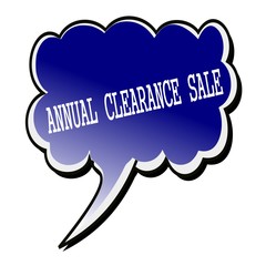 Annual Clearance Sale white stamp text on blue black Speech Bubble