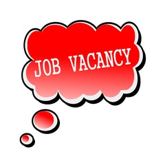 Job Vacancy white stamp text on red Speech Bubble