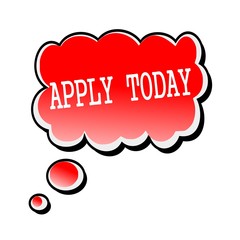 Apply Today white stamp text on red Speech Bubble