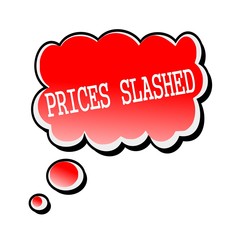 Prices Slashed white stamp text on red Speech Bubble