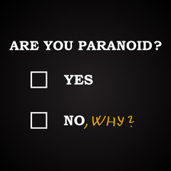 Are you paranoid? - funny inscription template
