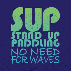 vector illustration with signature "SUP stand up paddling no nee