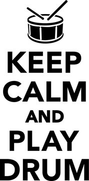 Keep calm and play drum