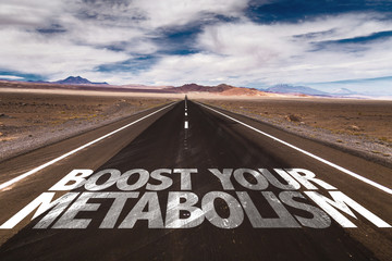 Boost Your Metabolism written on desert road