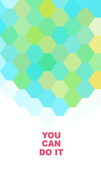 Inspiration Quote - Colorful hexagon pattern