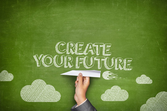 Create Your Future Concept