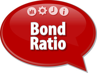 Bond Ratio  Business term speech bubble illustration