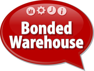 Bonded Warehouse  Business term speech bubble illustration