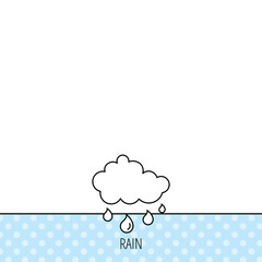 Rain icon. Water drops and cloud sign.