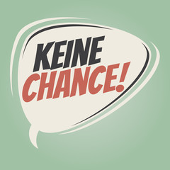 keine chance retro speech bubble