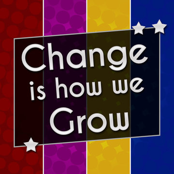 Change Is How We Grow Colorful Halftone 