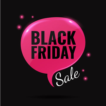 Black Friday Sale concept. Pink glossy speech bubble on black background. 