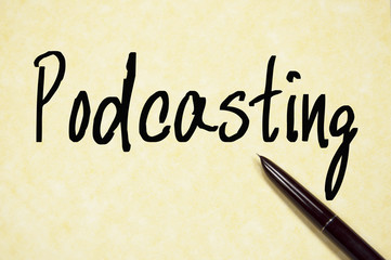 podcasting word write on paper