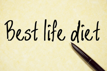 best life diet text write on paper