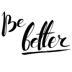 be better. hand drawn lettering