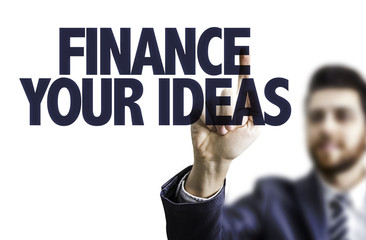 Businessman pointing the text: Finance Your Ideas