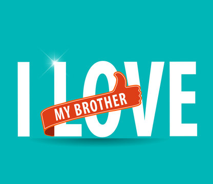 i love my brother flat colors typography graphic design - vector eps10