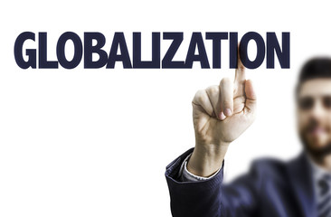 Businessman pointing the text: Globalization