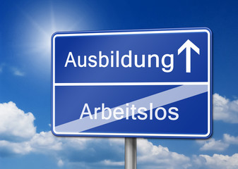 Obraz premium Ausbildung statt arbeitslos Schild