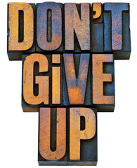 do not give up phrase in wood type