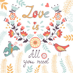 All you need is love.  Cute greeting card