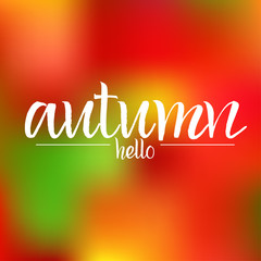 Vector blurred autumn landscape background with typography text "Hello Autumn"