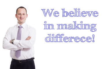 We believe in making differece!