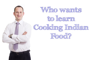 Who wants to learn Cooking Indian Food?
