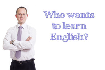 Who wants to learn English?