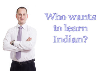 Who wants to learn Indian?