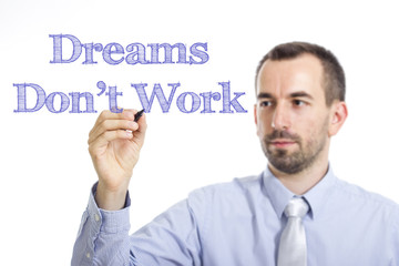 Dreams Don’t Work