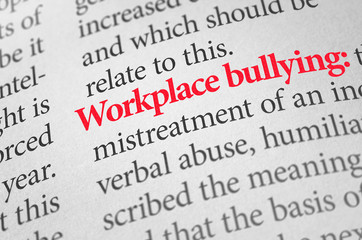 Definition of the term Workplace bullying in a dictionary