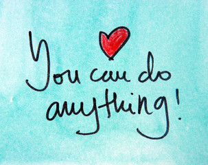 you can do anything